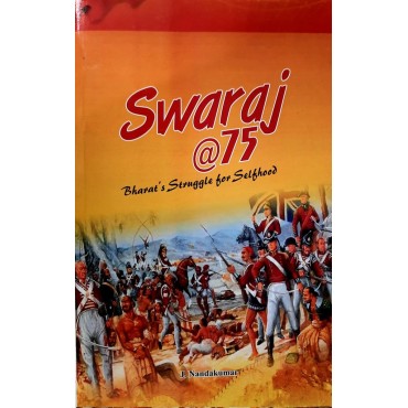 Swaraj @ 75 Bharat's Struggle for Selfhood (Eng)